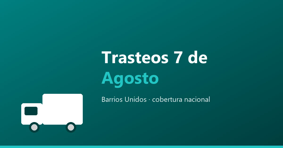Trasteos en 7 de Agosto, Barrios Unidos - cobertura nacional