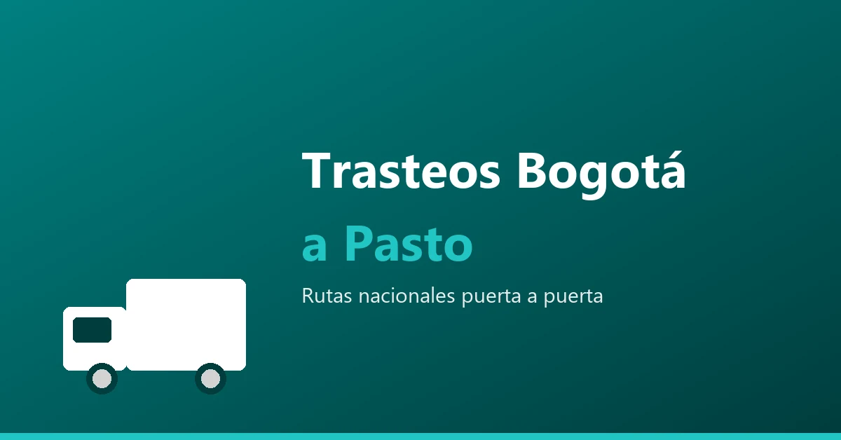 Trasteos de Bogotá a Pasto - rutas nacionales puerta a puerta